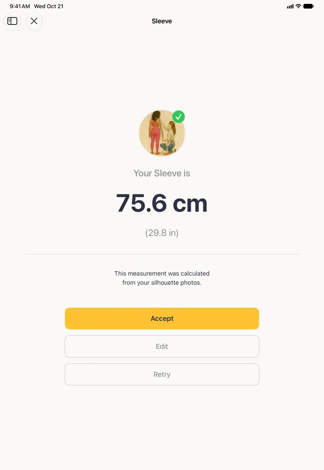A Sleeve result screen filling the iPad in portrait, with sidebar and close buttons at the top left: a round illustration with a green tick, Your Sleeve is 75.6 cm with 29.8 in below, a note that it was calculated from the silhouette photos, and a gold Accept button above Edit and Retry.