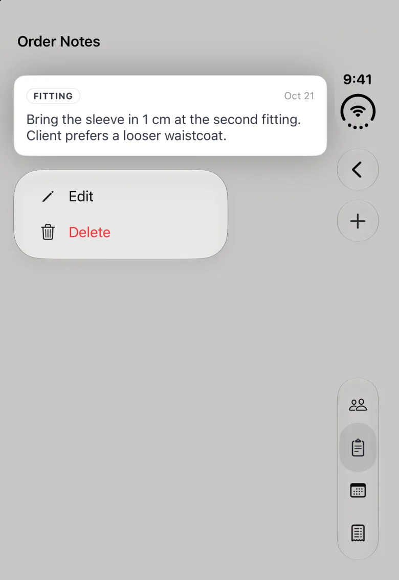 Order Notes screen on the closed iPhone Duo dimmed behind a lifted note card tagged Fitting reading Bring the sleeve in 1 cm at the second fitting. Client prefers a looser waistcoat., with a small menu under it offering Edit with a pencil icon and Delete in red with a trash icon; the back and plus buttons and the tab buttons stay dimmed in the vertical bar strip on the right edge.