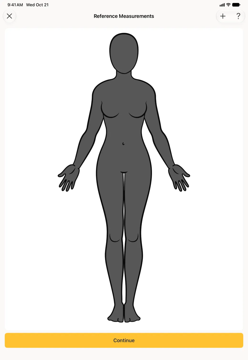 A Reference Measurements page filling the iPad in portrait, with a close button at the top left and plus and question mark buttons at the top right, showing the profile's large charcoal female figure with no lines on it and a wide yellow Continue button.