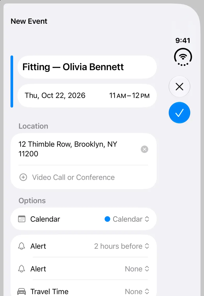 Apple's New Event sheet on the closed iPhone Duo with a close button (a cross) and a blue checkmark stacked under the 9:41 status in the strip on the right edge. The title reads Fitting, then a dash and Olivia Bennett, the date row reads Thu, Oct 22, 2026 with 11 AM to 12 PM, the location is 12 Thimble Row, Brooklyn, NY 11200, the Calendar row reads Calendar, the first Alert reads 2 hours before, and a second Alert and Travel Time read None; the details are below the fold.
