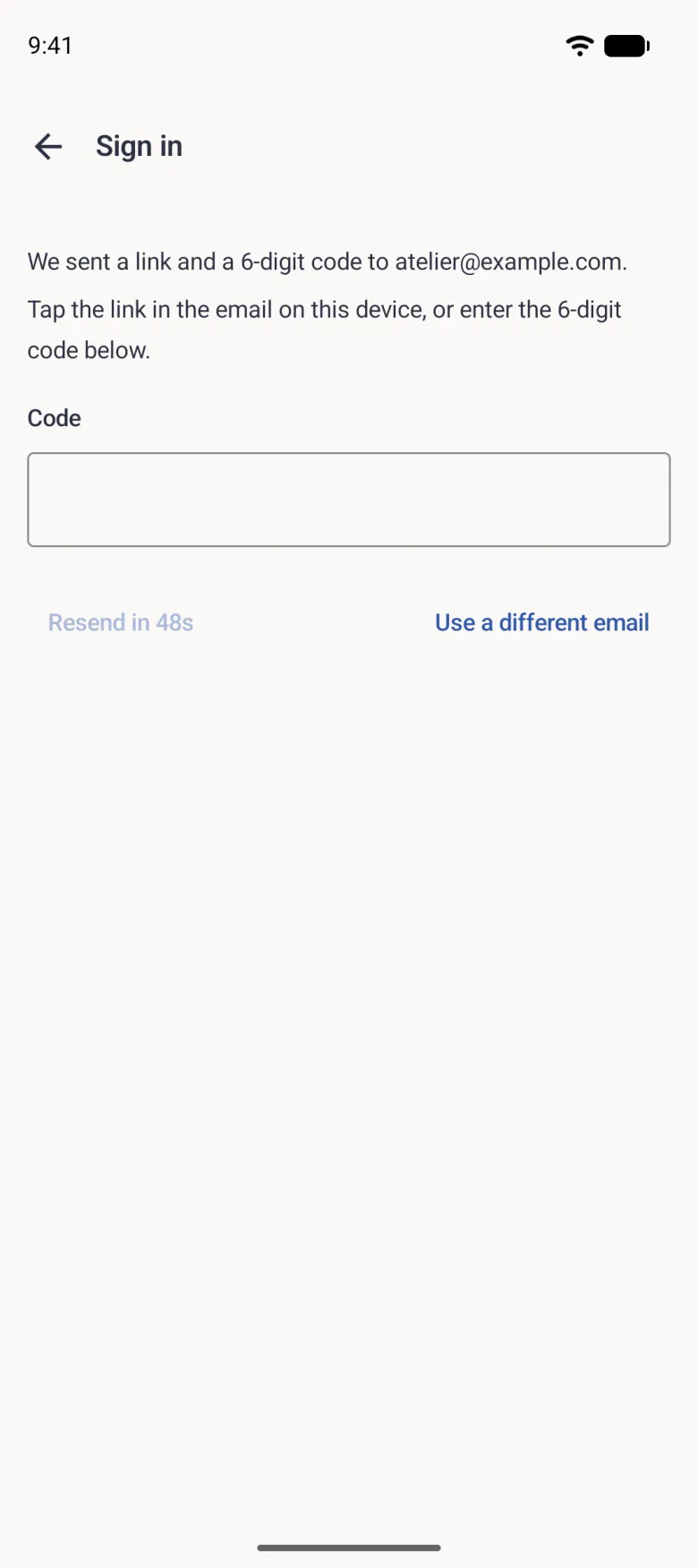 Sign in screen reading We sent a link and a 6-digit code to atelier@example.com, with a Code field below, a greyed Resend countdown and a Use a different email link.