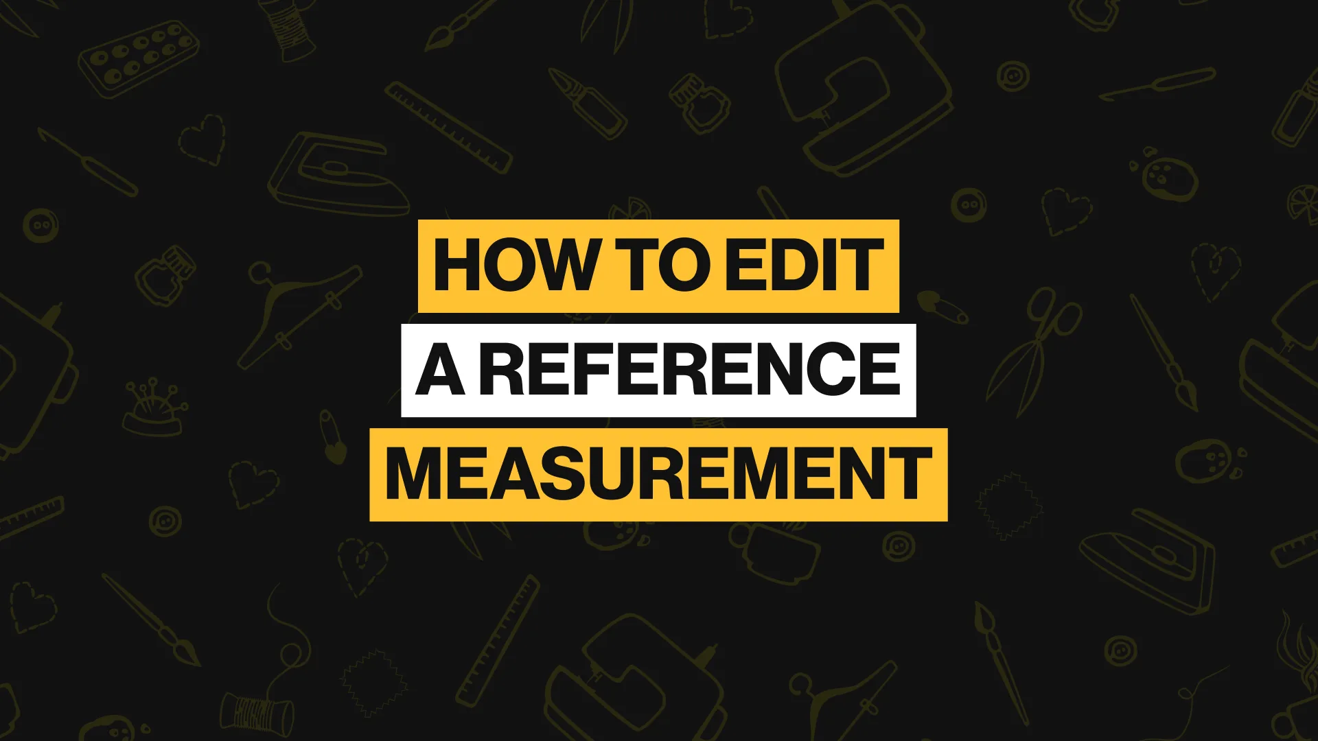 Thumbnail for the Edit reference measurement walkthrough.